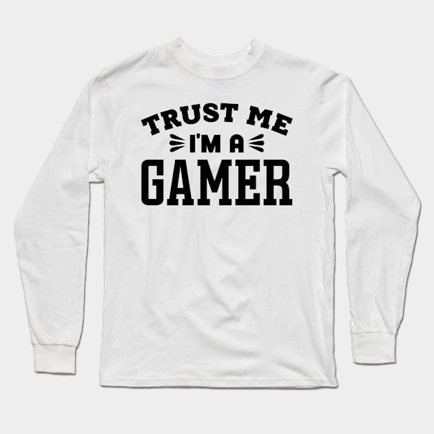 Trust Me, I'm a Gamer Long Sleeve T-Shirt by colorsplash